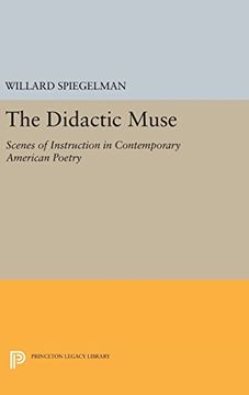 portada The Didactic Muse: Scenes of Instruction in Contemporary American Poetry (Princeton Legacy Library) (en Inglés)