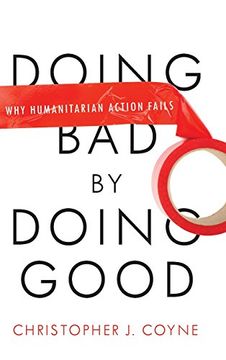 portada Doing bad by Doing Good: Why Humanitarian Action Fails (en Inglés)
