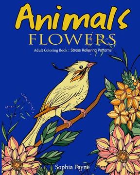 portada Animals Flowers: Adult Coloring Book Stress Relieving Patterns (en Inglés)