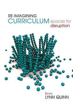 portada Re-Imagining Curriculum: Spaces for Disruption (en Inglés)