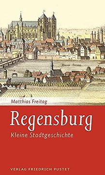 portada Regensburg: Kleine Stadtgeschichte (Kleine Stadtgeschichten)