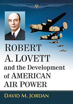 portada Robert a. Lovett and the Development of American air Power (en Inglés)