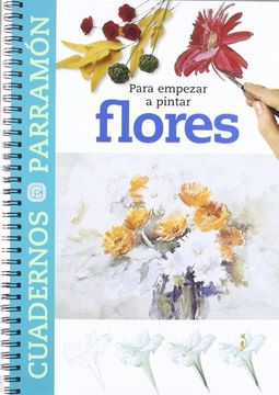 portada Para Empezar a Pintar Flores (in Spanish)