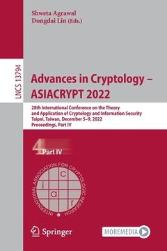 portada Advances in Cryptology - Asiacrypt 2022: 28th International Conference on the Theory and Application of Cryptology and Information Security, Taipei, T (en Inglés)