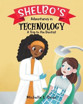 portada Shelbo's Adventures in Technology: A Trip to the Dentist (en Inglés)