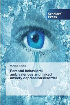 portada Parental behavioral ambivalences and mixed anxiety depression disorder (en Inglés)
