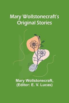 portada Mary Wollstonecraft's Original Stories (in English)