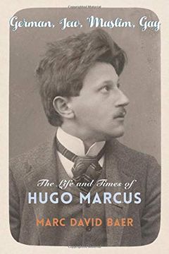 portada German, Jew, Muslim, Gay: The Life and Times of Hugo Marcus (Religion, Culture, and Public Life) 