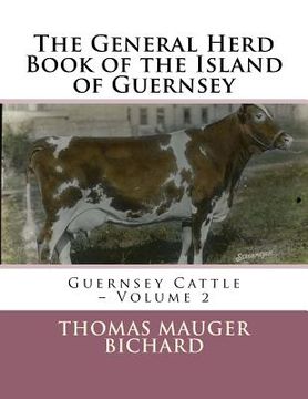 portada The General Herd Book of the Island of Guernsey: Guernsey Cattle - Volume 2 (en Inglés)