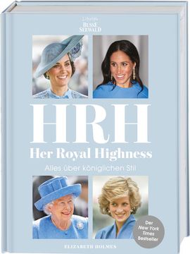 portada Hrh - her Royal Highness. Alles Über Königlichen Stil der new York Times Bestseller zur Instagram Kolumne "so Many Thoughts on Royal Style"