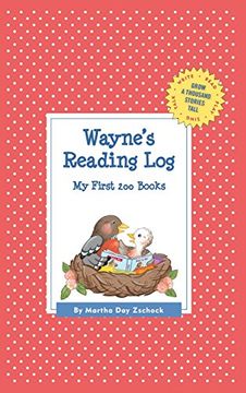 portada Wayne's Reading Log: My First 200 Books (Gatst) (Grow a Thousand Stories Tall) (en Inglés)
