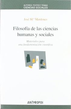 portada Filosofia de las Ciencias Humanas y Sociales: Materiales Para una Fundamentacion Cientifica