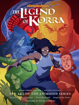 portada The Legend of Korra: The art of the Animated Series--Book Three: Change: The art of the Animated Series- Change (Legend of Korra: Art of the Animated Series, 3) (en Inglés)