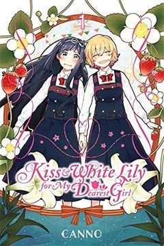 portada Kiss and White Lily for My Dearest Girl, Vol. 1 (en Inglés)