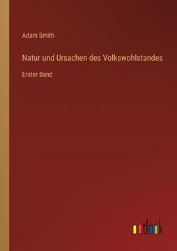 portada Natur und Ursachen des Volkswohlstandes: Erster Band (in German)