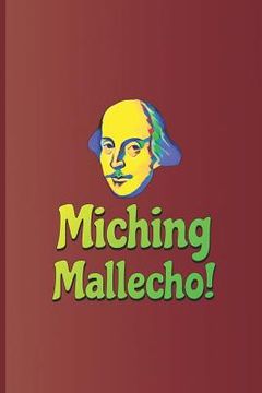 portada Miching Mallecho!: A Quote from Hamlet by William Shakespeare (en Inglés)