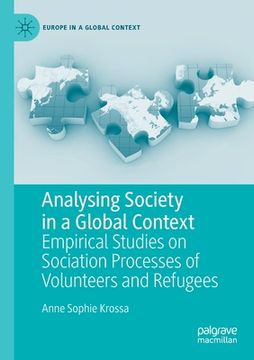 portada Analysing Society in a Global Context: Empirical Studies on Sociation Processes of Volunteers and Refugees
