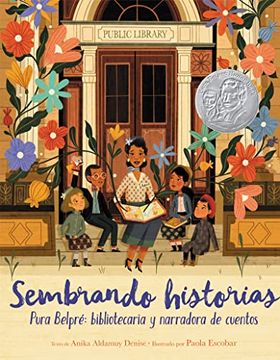 portada Sembrando Historias: Pura Belpré: Bibliotecaria y Narradora de Cuentos: Planting Stories: The Life of Librarian and Storyteller Pura Belpre (Spanish Edition)