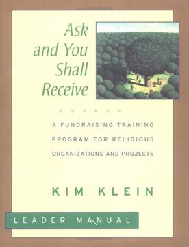 portada ask and you shall receive, includes leader and participant's manual: a fundraising training program for religious organizations and projects set [with (en Inglés)