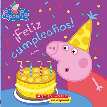 Libro Feliz Cumpleaños! = Happy Birthday! (Peppa Pig) De Annie