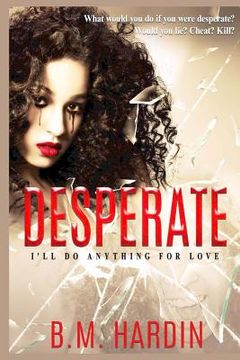 portada Desperate: I'll Do Anything for Love (en Inglés)