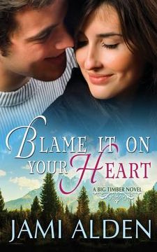 portada Blame It on Your Heart (in English)