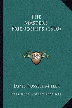 portada the master's friendships (1910) (in English)