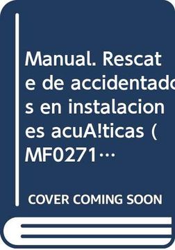 portada Manual. Rescate de Accidentados en Instalaciones Acu? Ticas (Mf0271_2: Transversal). Certificados de Profesionalidad (in Spanish)