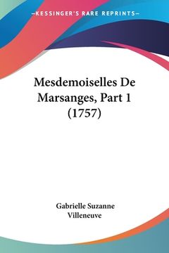 portada Mesdemoiselles De Marsanges, Part 1 (1757) (en Francés)