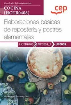portada (Uf0069) Manual Elaboraciones Basicas de Reposteria y Postres Elementales. Certificados de Profesionalidad. Cocina (Hotr0408)
