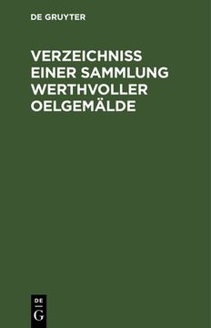 portada Verzeichniss Einer Sammlung Werthvoller Oelgemälde: Welche Im October Und November 1842 in Zwei Abtheilungen (en Alemán)