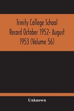 portada Trinity College School Record October 1952- August 1953 (Volume 56) (en Inglés)