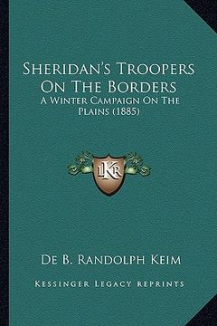 portada sheridan's troopers on the borders: a winter campaign on the plains (1885) a winter campaign on the plains (1885) (en Inglés)