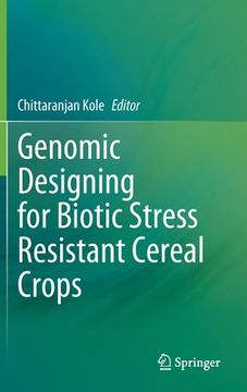 portada Genomic Designing for Biotic Stress Resistant Cereal Crops (en Inglés)