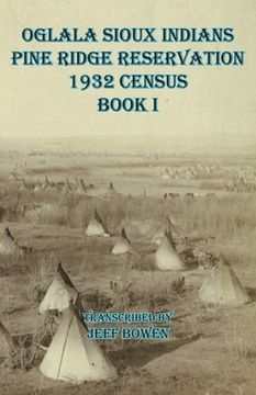 portada Oglala Sioux Indians Pine Ridge Reservation 1932 Census Book I (en Inglés)