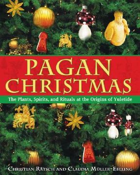 portada Pagan Christmas: The Plants, Spirits, and Rituals at the Origins of Yuletide (en Inglés)