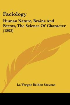 portada faciology: human nature, brains and forms, the science of character (1893) (en Inglés)