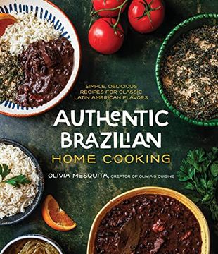 portada Authentic Brazilian Home Cooking: Simple, Delicious Recipes for Classic Latin American Flavors (in English)