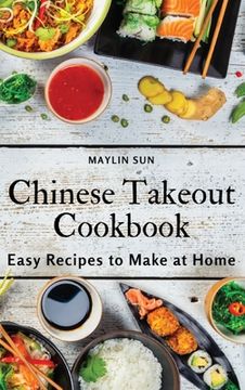 portada Chinese Takeout Cookbook: Easy Recipes to Make at Home (en Inglés)