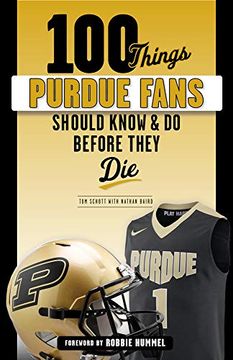 portada 100 Things Purdue Fans Should Know & Do Before They Die (en Inglés)