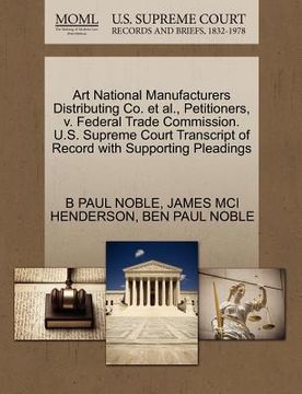 portada art national manufacturers distributing co. et al., petitioners, v. federal trade commission. u.s. supreme court transcript of record with supporting (en Inglés)