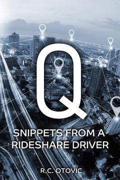 portada Q: Snippets from a Rideshare Driver (en Inglés)