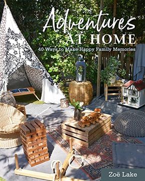 portada Adventures at Home: 40 Inspiring Ideas for Making Memories (in English)