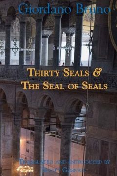 portada Thirty Seals & the Seal of Seals: 4 (Collected Works of Giordano Bruno) (en Inglés)