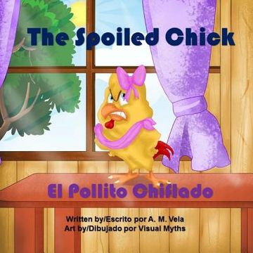 portada The Spoiled Chick: El Pollito Chiflado (en Inglés)