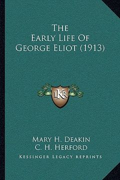 portada the early life of george eliot (1913) (en Inglés)