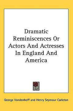 portada dramatic reminiscences or actors and actresses in england and america (en Inglés)