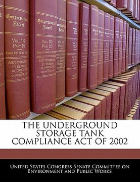 portada the underground storage tank compliance act of 2002 (en Inglés)