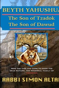 portada Beyth Yahushua, the Son of Tzadok, The Son of Dawud (en Inglés)