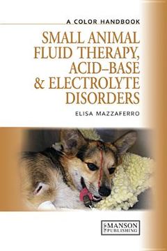 portada small animal fluid therapy, acid- base and electrolyte disorders: a color handbook (en Inglés)